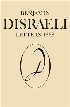 Benjamin Disraeli Letters: 1868, Volume X