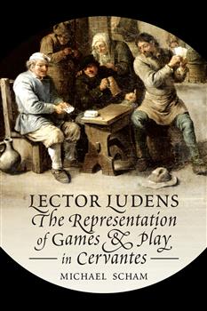 'Lector Ludens': The Representation of Games & Play in Cervantes