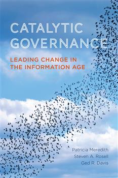 Catalytic Governance: Leading Change in the Information Age