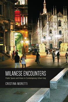 Milanese Encounters: Public Space and Vision in Contemporary Urban Italy