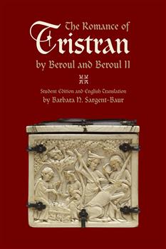 The Romance of Tristran by Beroul and Beroul II: Student Edition and English Translation