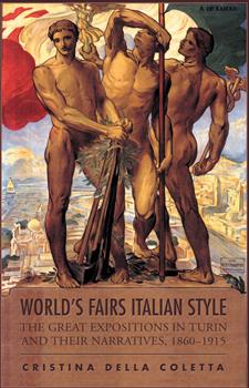 World's Fairs Italian-Style: The Great Expositions in Turin and their Narratives, 1860-1915