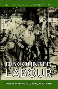 Discounted Labour: Women Workers in Canada, 1870-1939