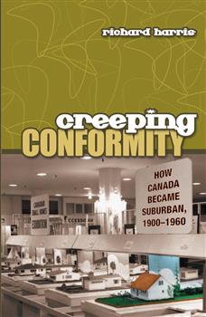 Creeping Conformity: How Canada Became Suburban, 1900-1960