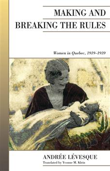 Making and Breaking the Rules: Women in Quebec, 1919-1939