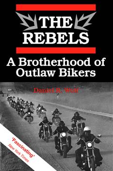 The Rebels: A Brotherhood of Outlaw Bikers