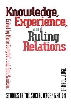 Knowledge, Experience, and Ruling: Studies in the Social Organization of Knowledge