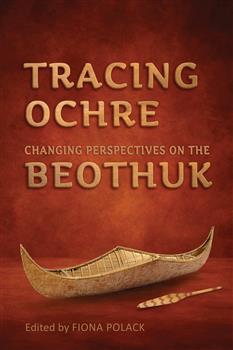 Tracing Ochre: Changing Perspectives on the Beothuk