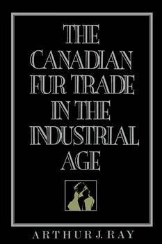 The Canadian Fur Trade in the Industrial Age