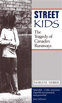 Street Kids: The Tragedy of Canada's Runaways