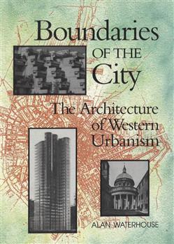 Boundaries of  the  City: The Architecture of Western Urbanism