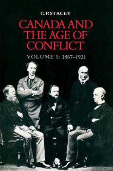 Canada and the Age of Conflict: Volume 1: 1867-1921