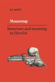 Mousetrap: Structure and Meaning in Hamlet