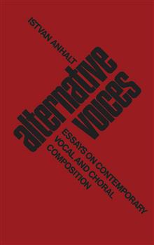 Alternative Voices: Essays on Contemporary Vocal and Choral Composition