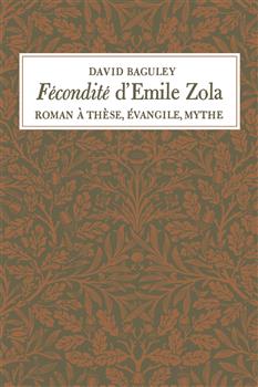 FÃ©conditÃ© d'Emile Zola: Roman Ã  ThÃ¨se, Ã‰vangile, Mythe