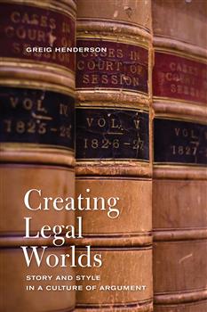 Creating Legal Worlds: Story and Style in a Culture of Argument