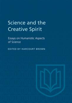 Science and the Creative Spirit: Essays on Humanistic Aspects of Science