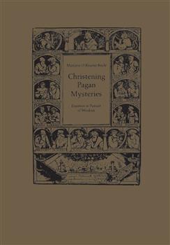 Christening Pagan Mysteries: Erasmus in Pursuit of Wisdom