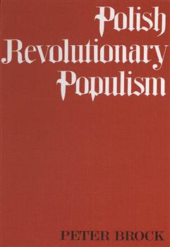 Polish Revolutionary Populism: A Study in Agrarian Socialist Thought From the 1830s to the 1850s