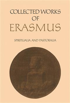 Collected Works of Erasmus: Spiritualia and Pastoralia, Volumes 67 and 68