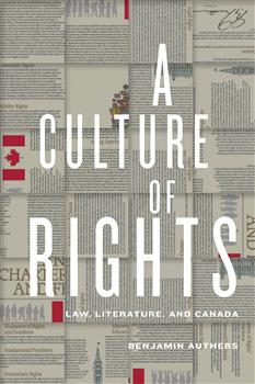 A Culture of Rights: Law, Literature, and Canada