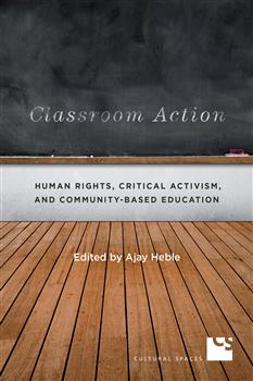 Classroom Action: Human Rights, Critical Activism, and Community-Based Education