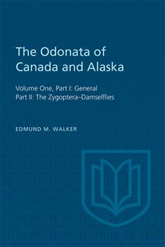 The Odonata of Canada and Alaska: Volume One, Part I: General, Part II: The Zygopteraâ€“Damselflies