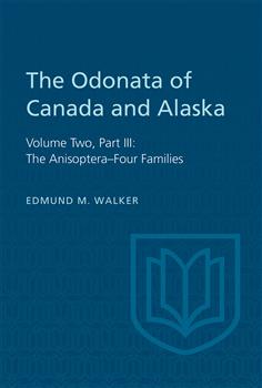 The Odonata of Canada and Alaska: Volume Two, Part III: The Anisopteraâ€“Four Families