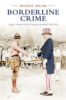 Borderline Crime: Fugitive Criminals and the Challenge of the Border, 1819-1914