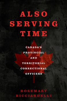 Also Serving Time: Canadaâ€™s Provincial and Territorial Correctional Officers