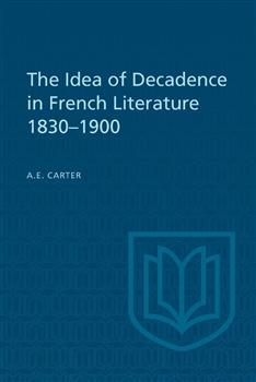 The Idea of Decadence in French Literature, 1830-1900