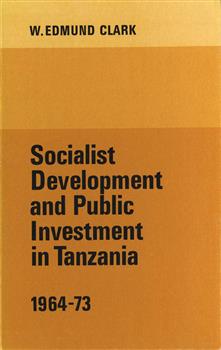 Socialist Development and Public Investment in Tanzania, 1964-73