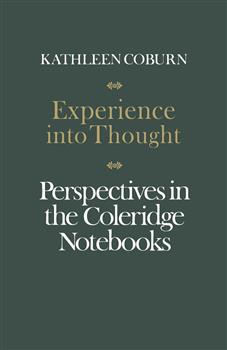 Experience into Thought: Perspectives in the Coleridge Notebooks