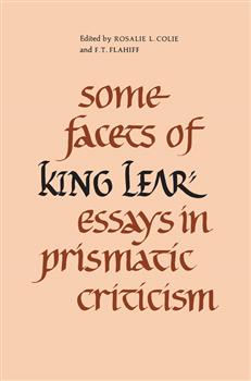 Some Facets of King Lear: Essays in Prismatic Criticism