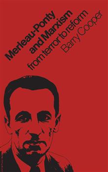 Merleau-Ponty and Marxism: From Terror to Reform