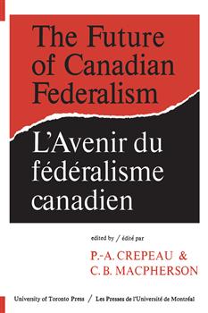 The Future of Canadian Federalism/L'Avenir du federalisme canadien