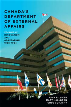 Canadaâ€™s Department of External Affairs, Volume 3: Innovation and Adaptation, 1968â€“1984