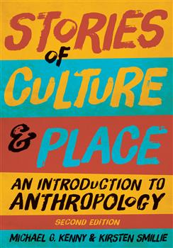 Stories of Culture and Place: An Introduction to Anthropology, Second Edition