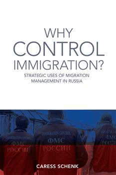 Why Control Immigration?: Strategic Uses of Migration Management in Russia