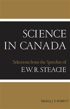 Science in Canada: Selections from the Speeches of E.W.R. Steacie