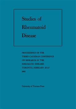 Studies of Rheumatoid Disease: Proceedings of the Third Conference on Research in the Rheumatic Diseases Toronto, February 25-27, 1965