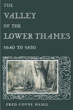 The Valley of the Lower Thames 1640 to 1850