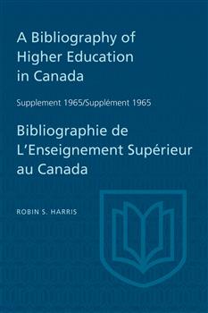 Supplement 1965 to A Bibliography of Higher Education in Canada / SupplÃ©ment 1965 de Bibliographie de L'Enseighnement SupÃ©rieur au Canada