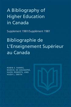 A Bibliography of Higher Education in Canada Supplement 1981 / Bibliographie de l'enseignement supÃ©rieur au Canada SupplÃ©ment 1981