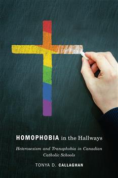 Homophobia in the Hallways: Heterosexism and Transphobia in Canadian Catholic Schools