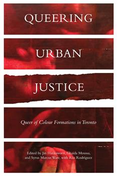 Queering Urban Justice: Queer of Colour Formations in Toronto