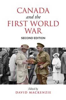 Canada and the First World War, Second Edition: Essays in Honour of Robert Craig Brown