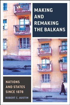 Making and Remaking Balkans: Nations and States since 1878