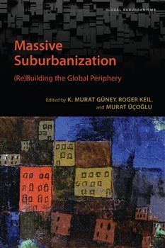 Massive Suburbanization: (Re)Building the Global Periphery