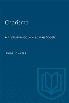 Charisma: A Psychoanalytic Look at Mass Society